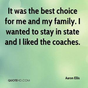 It was the best choice for me and my family. I wanted to stay in state ...