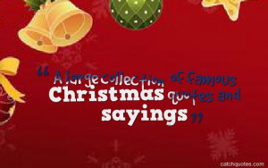large collection of famous Christmas quotes and sayings