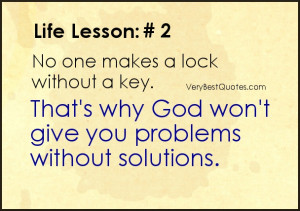... without a key. That's why God won't give you problems without