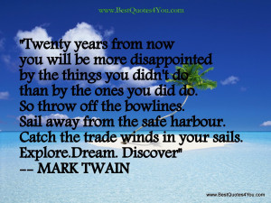 Motivational Quote on Dreams: Twenty years from now you will be more ...