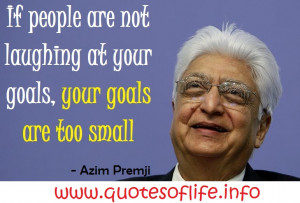 ... your-goals-your-goals-are-too-small-Azim-Premji-motivational-quote.jpg