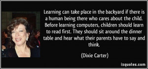 Learning can take place in the backyard if there is a human being ...