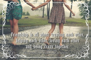 ... each other, helping each other, loving each other and being crazy