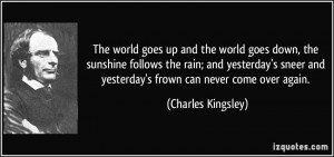 yesterday's sneer and yesterday's frown can never come over again