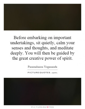 Before embarking on important undertakings, sit quietly, calm your ...