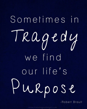 ... Quotes, New Life, So True, Life Purpo, Tragedy, Inspiration Quotes