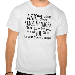 Ask Not Stage Manager T-shirt