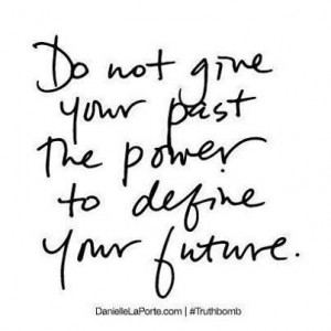 Your past does not define your future