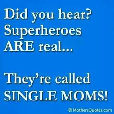 Single moms!