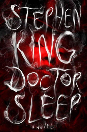 ... Revealed for DOCTOR SLEEP, Stephen King’s Sequel to THE SHINING