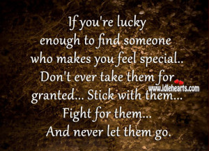 If you’re lucky enough to find someone who makes you feel special ...