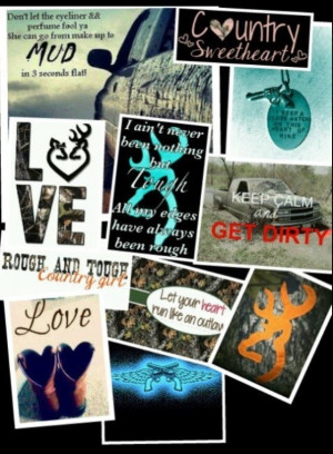girl collage love the make up to mud quote!Country Lovin, Mud Girls ...