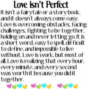 Love isn't Perfect. It's takes two people working to be at least 50/50 ...
