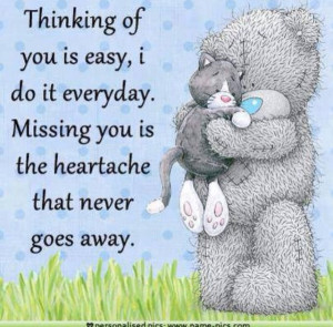 missing you is the heartache that never goes away...