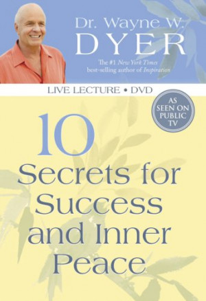 Wayne Dyer 10 Secrets For Success And Inner Peace