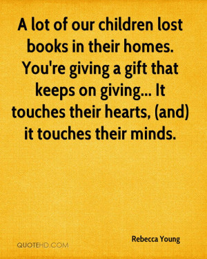 lot of our children lost books in their homes. You're giving a gift ...