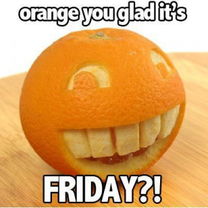 187548-Orange-Your-Glad-Its-Friday-.jpg