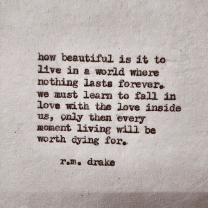 we must learn to fall in love with the love inside of us r m drake