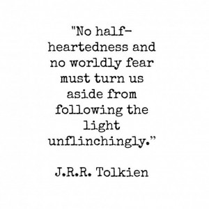 Tolkien Quotes To Live By