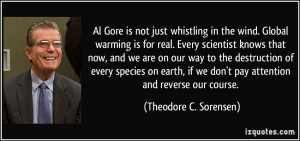 Al Gore is not just whistling in the wind. Global warming is for real ...