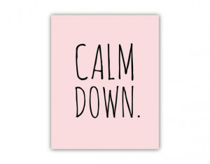 Funny Quote Print, typography, Calm Down