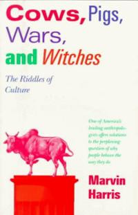 Cows, Pigs, Wars, and Witches: The Riddles of Culture (Paperback ...