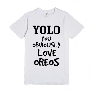 Description: Yolo you obviously love oreos tee t shirt