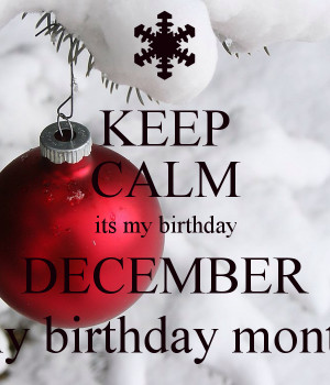 keep-calm-its-my-birthday-december-my-birthday-month.png