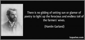More Hamlin Garland Quotes