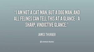 quote-James-Thurber-i-am-not-a-cat-man-but-4454.png