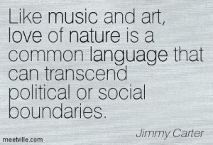 Like music and art, love of nature is a common language that can ...