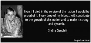 ... of this nation and to make it strong and dynamic. - Indira Gandhi