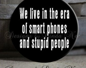 Smart phones and stupid people...