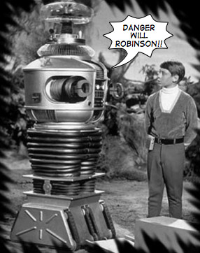 (myself especially!) seem to be like the robot from “Lost in Space ...