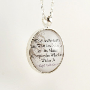 Ralph Waldo Emerson Inspirational Quote Necklace, What Lies Within Us ...