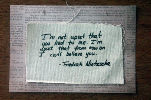 Nietzsche Quote on Trust Lied to Me
