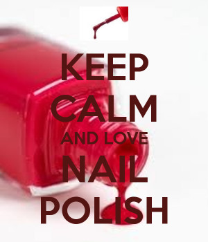 Keep Calm and Love Nail Polish