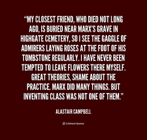 quote-Alastair-Campbell-my-closest-friend-who-died-not-long-1-175046 ...