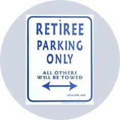 funny retirement parking sign gag gift More