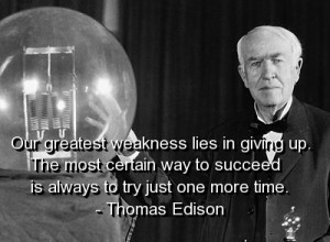 thomas edison quotes sayings wise weakness give up