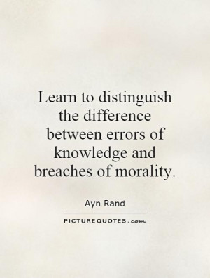 ... between errors of knowledge and breaches of morality Picture Quote #1