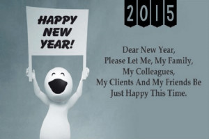 happy new year! 2015 dear new year, please let me, my family, my ...