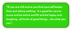From a Person Living with Dementia - Stay Active