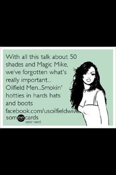 my sexy oil field man more funny shit oilfields girlfriends quotes ...