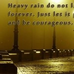 Quote Heavy rain do not last