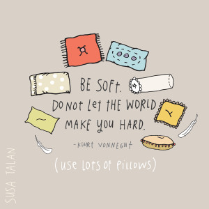 Be soft. Yes. So many ways to soften life’s edges. Grateful. (And ...