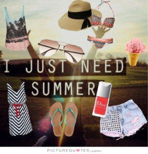 just need summer Picture Quote #1