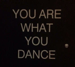 You Are What You Dance