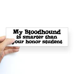 smarter than your honor student. Find your My Bloodhound dog breed t