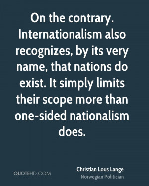 On the contrary. Internationalism also recognizes, by its very name ...